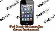 iPod Touch 4th Generation Screen Replacement