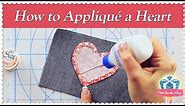 How to Appliqué a Heart Using the Starch Method! Featuring Kimberly Jolly and Joanna Figueroa