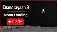 LIVE : चंद्रयान 3 का चाँद पर उतरना Live | Chandrayaan 3 Live Landing On Moon | Chandrayaan 3 Live