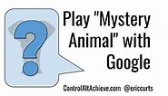 Play "Mystery Animal" with Google