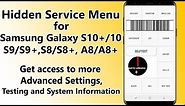 Hidden Service Menu Samsung Galaxy S10+ /S10, S9/S9+, S8/S8+ Test Tools, Battery Calibration etc