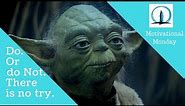 Do Or Do Not There is no Try - YODA Quote - Meaning and Analysis - Motivational Monday