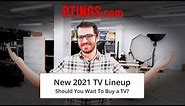 New 2021 TV Lineup: Should You Wait To Buy a TV?
