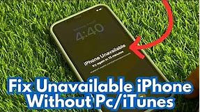 How To Unlock Unavailable iPhone Without Data Losing - Fix Unavailable iPhone 7/8/8/X/Xr/Xs/Se/11/12