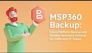 MSP360 Backup: A Powerful Cross-Platform Backup and Disaster Recovery Solution
