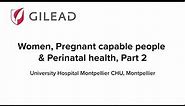 Gilead Hepatitis Elimination Webinar Series: Women’s Health, Pt. 2: CHU de Montpellier (France)