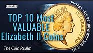 Top 10 Most Valuable Elizabeth II Coins