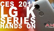 CES 2017: LG K Series Hands On