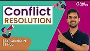 Conflict Resolution | Types of Conflict | Causes of Conflict | Great Learning