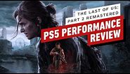 The Last of Us: Part 2 Remastered PS5 Performance Review