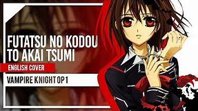 Futatsu no Kodou to Akai Tsumi (Vampire Knight) English Cover by Lollia