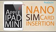 Apple iPad mini Nano SIM card insertion