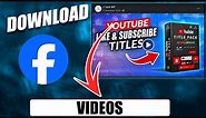 How to Download a Facebook video for Free - Quick Guide