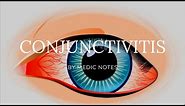 Conjunctivitis - bacterial vs viral, clinical features, treatment, conjunctival papillae vs follicle