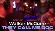 Walker McGuire "They Call Me Doc"