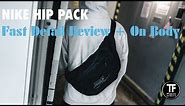 NIKE HIP PACK Fast Detail Review (+On Body)