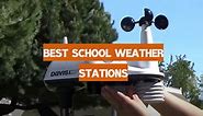 Top 5 Best School Weather Stations [May 2024 Review] - WeatherStationPro