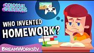 Who Invented Homework? | COLOSSAL QUESTIONS
