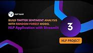 NLP Projects 3 - Twitter Sentiment Analysis with Random Forest and Streamlit App