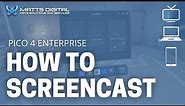 Pico 4 Enterprise - How to activate the screencast?