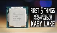 First 5 Things You Need to Know About Kaby Lake