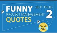 Funny (but true) Project Management Quotes 2