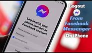 How To Logout From Facebook Messenger On iPhone's [iOS 15]