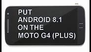 Update Moto G4 and G4 plus to Android 8.1 (Oreo). In English.