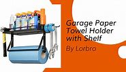 Lorbro Garage Paper Towel Holder for Quick Clean Station