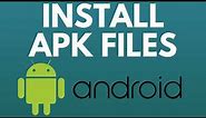 How to Install APK Files on Android