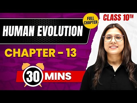 HUMAN EVOLUTION In 30 Mins | Complete Chapter Mind Map | Class 10 ICSE BIOLOGY