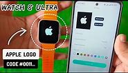 Ultra 8 smartwatch Apple logo code | Add apple logo in watch 8 ultra smartwatch