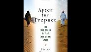 Book Summary of After the Prophet The Epic Story of the Shia Sunni Split in Islam