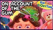 On Account of the Gum 😛 Wacky Read Aloud Book for Kids