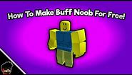 How To Make Buff Noob For Free! | Roblox