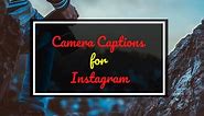 150  BEST Camera Captions And Quotes For Instagram In 2024
