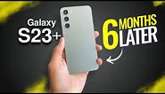 Galaxy S23 Plus Review: 6 Months Later! (Battery & Camera Test)