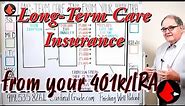 Long-Term Care Insurance From Your 401k/IRA