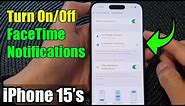 iPhone 15/15 Pro Max: How to Turn On/Off FaceTime Notifications