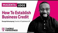 How To Establish Business Credit | T-Mobile for Business