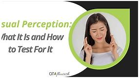 Visual Perception: What It Is And How To Test For It | OT Flourish