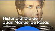 30 de marzo: Nacimiento de Juan Manuel de Rosas - Historia al Día