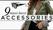 Top 9 Accessories EVERY Woman Needs
