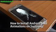 How to Install Android Boot Animations on Samsung Phone using QMG Files!