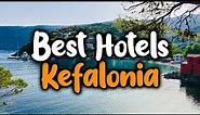 Best Hotels In Kefalonia - For Families, Couples, Work Trips, Luxury & Budget