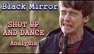 Black Mirror Analysis | Shut Up and Dance