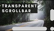 Transparent scrollbar in 2 min with CSS
