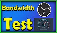 How To Test Your Bandwidth In OBS (For All Streaming Services)
