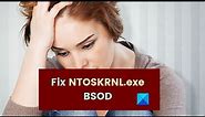Fix NTOSKRNL.exe BSOD on Windows 11/10