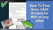 How to find Sony VAIO Drivers for WiFi or any other